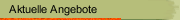 Aktuelle Angebote